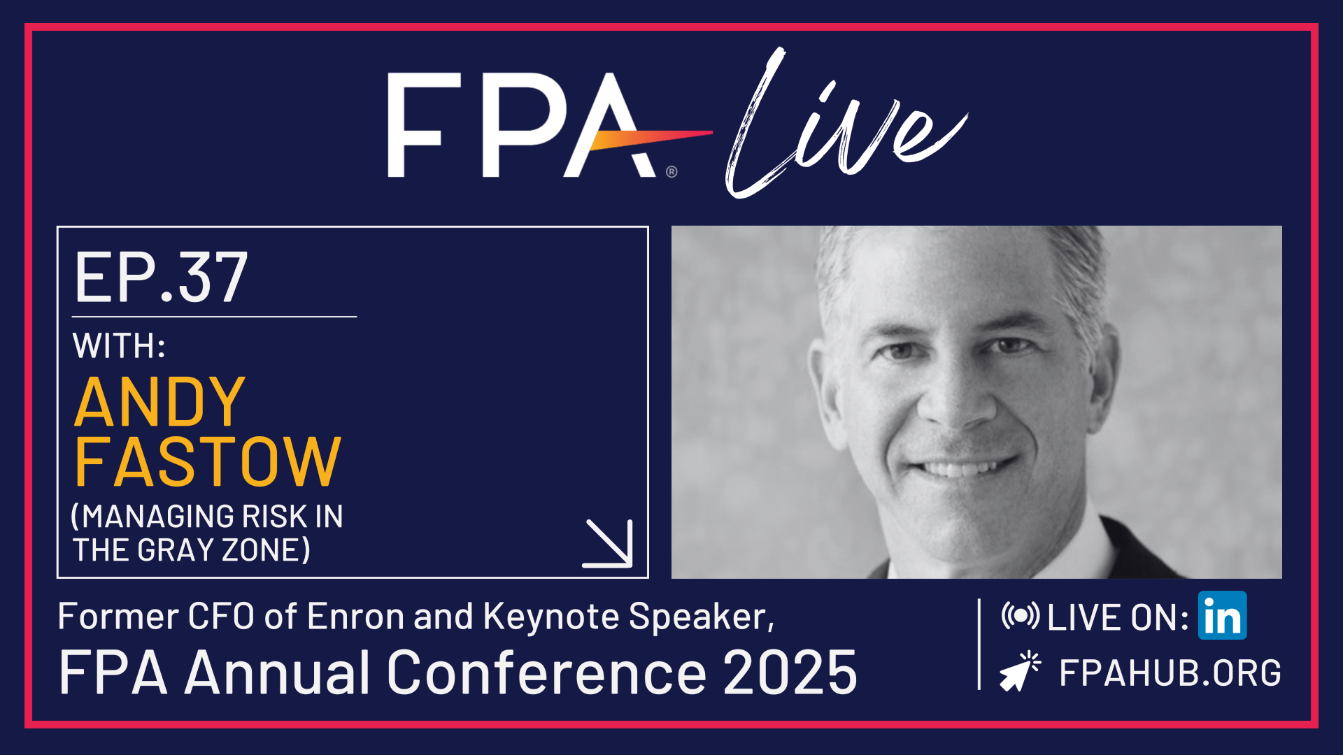 FPA LIVE: Andy Fastow on Managing Risk in the Gray Zone