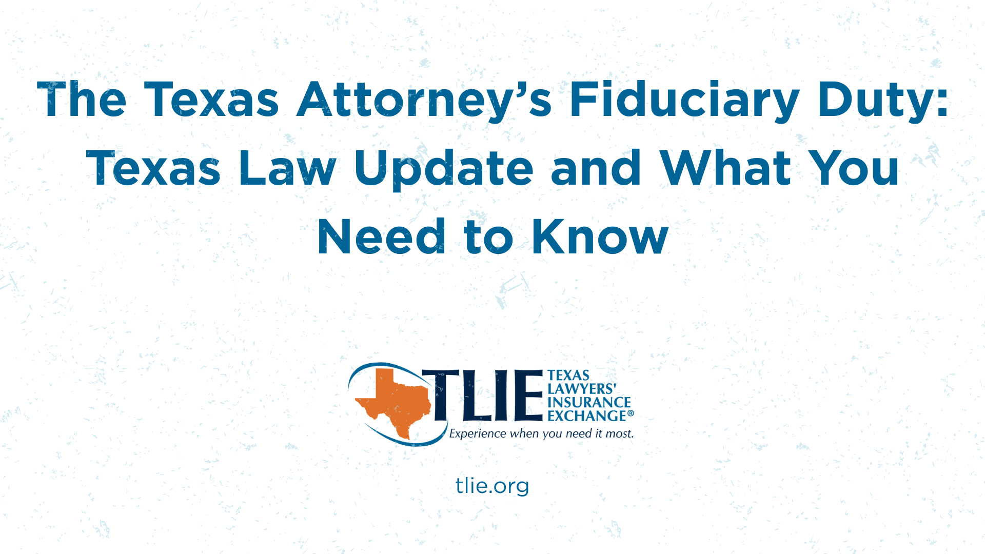 The Texas Attorney's Fiduciary Duty: Texas Law Update and What You Need to Know