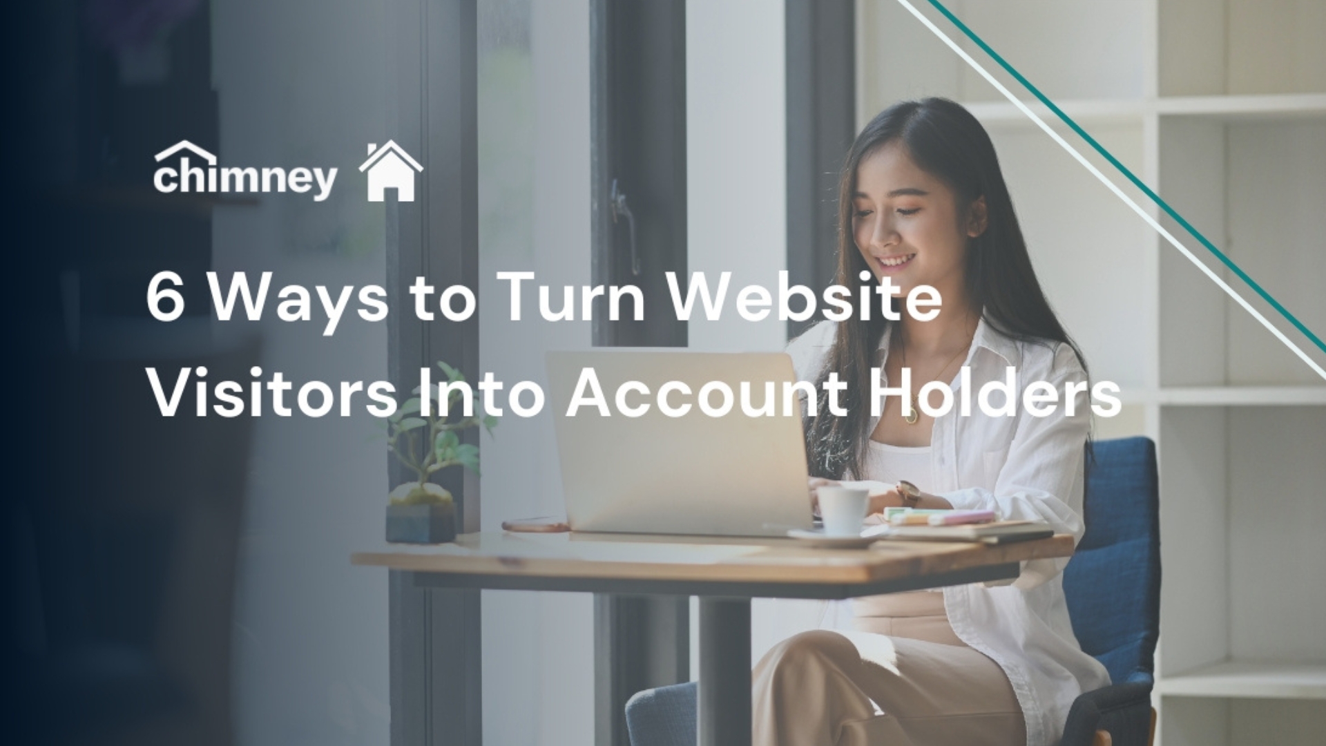 6 Ways to Turn Website Visitors Into Account Holders