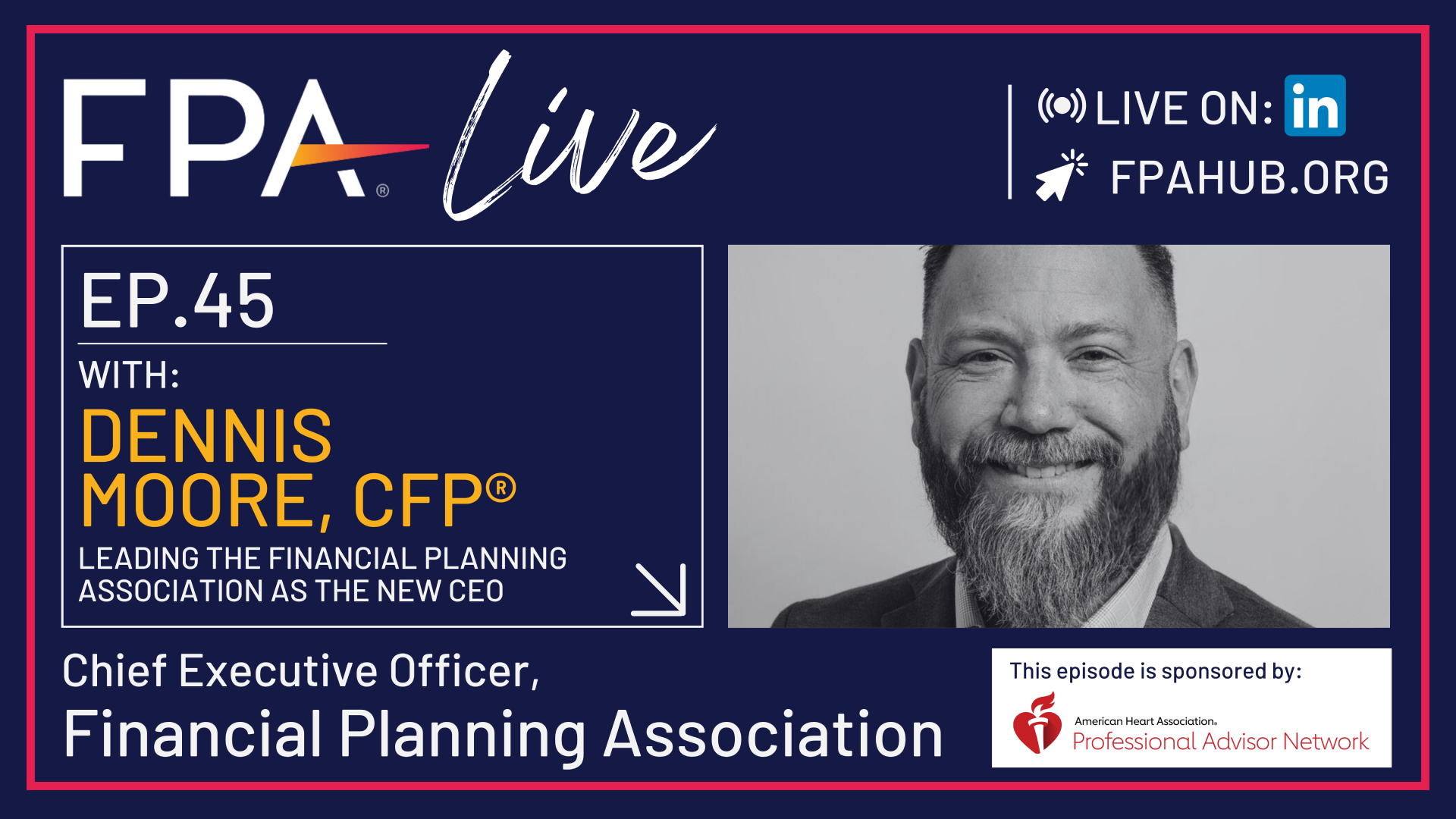 FPA LIVE: A Conversation with Dennis Moore, CFP®, FPA’s New CEO