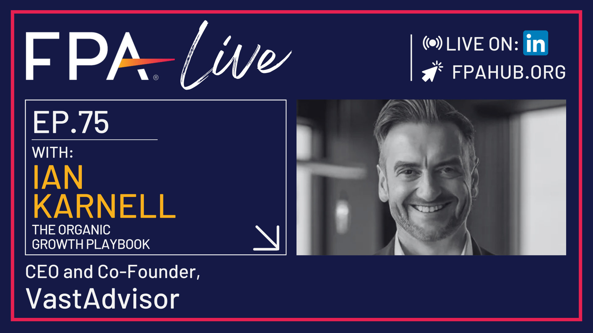 FPA LIVE: The Organic Growth Playbook with Ian Karnell