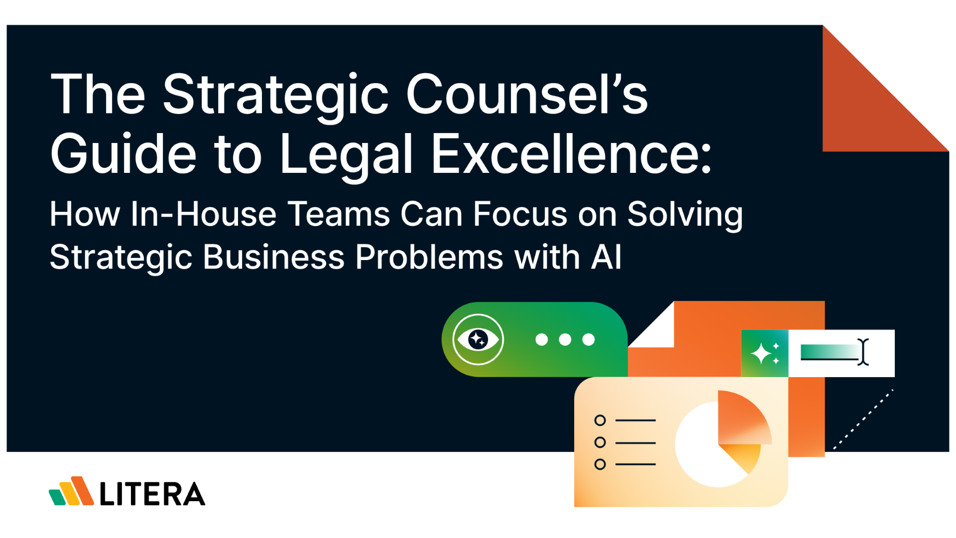 The Strategic Counsel’s Guide to Legal Excellence: How In-House Teams Can Focus on Solving Strategic Business Problems with AI