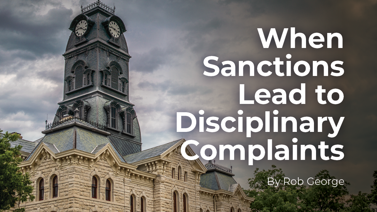 When Court Sanctions Become a State Bar Disciplinary Problem