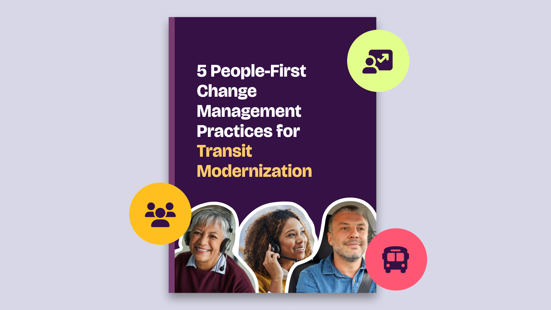 5 People-First Change Management Practices for Transit Modernization