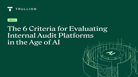 The 6 Criteria for Evaluating Internal Audit Platforms in the Age of AI