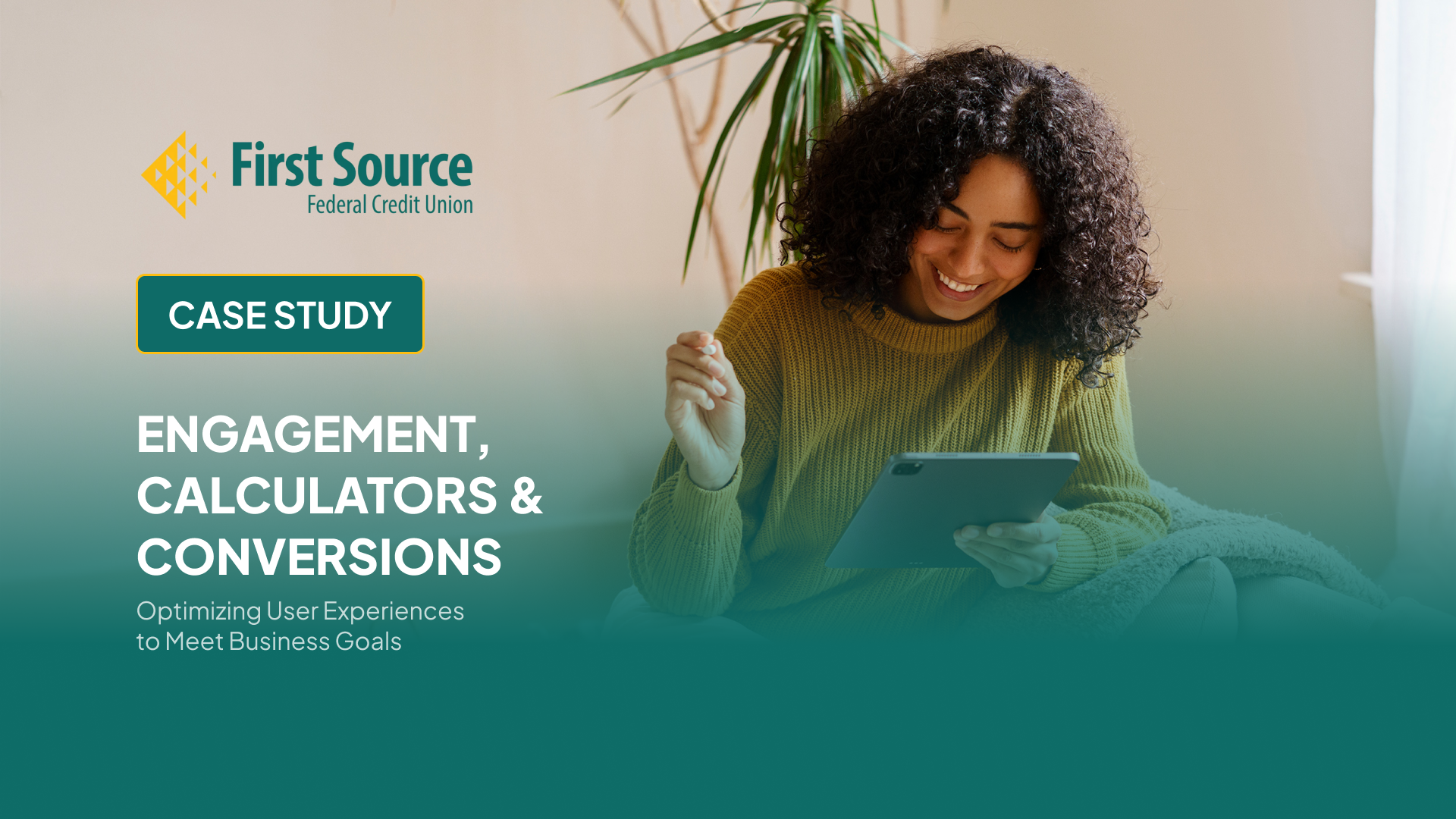First Source Credit Union Case Study | Engagement, Calculators, & Conversions