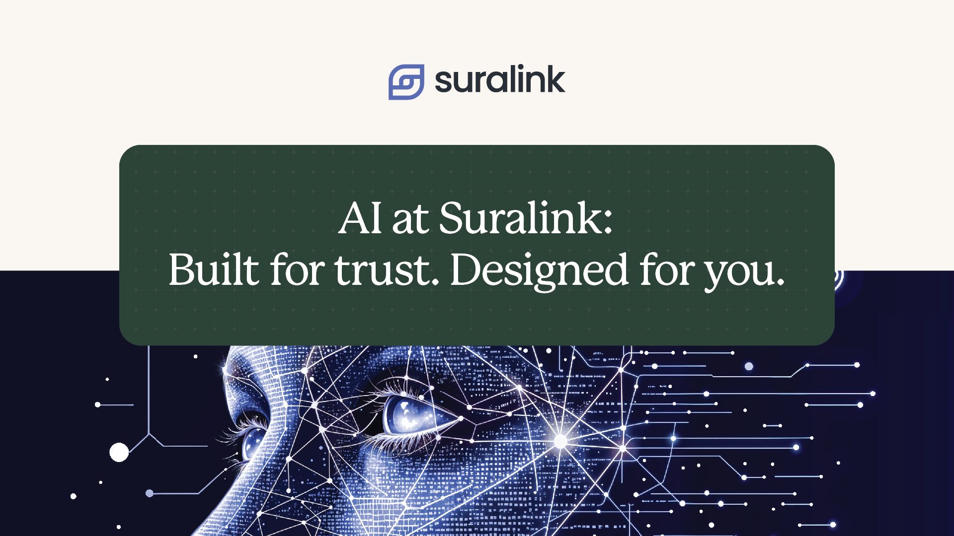 AI at Suralink: Bulit for trust. Designed for you.