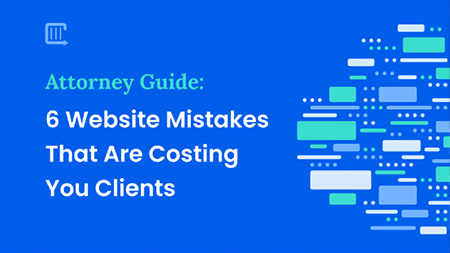 6 Website Mistakes That Are Costing You Clients