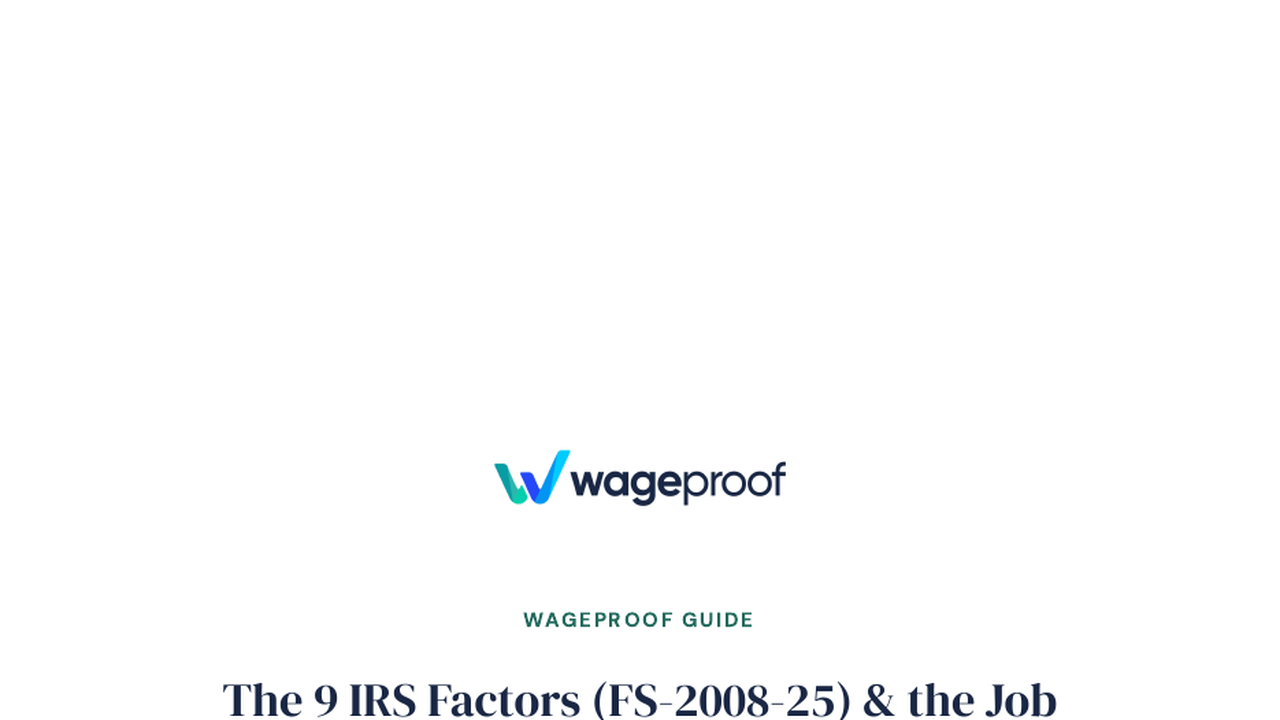 The 9 IRS Factors for S-Corp Reasonable Compensation (FS-2008-25) and the IRS Job Aid