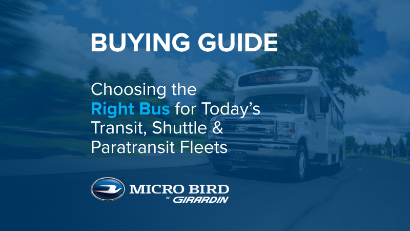 Buying Guide: Choosing the Right Bus for Today's Transit, Shuttle & Paratransit Fleets
