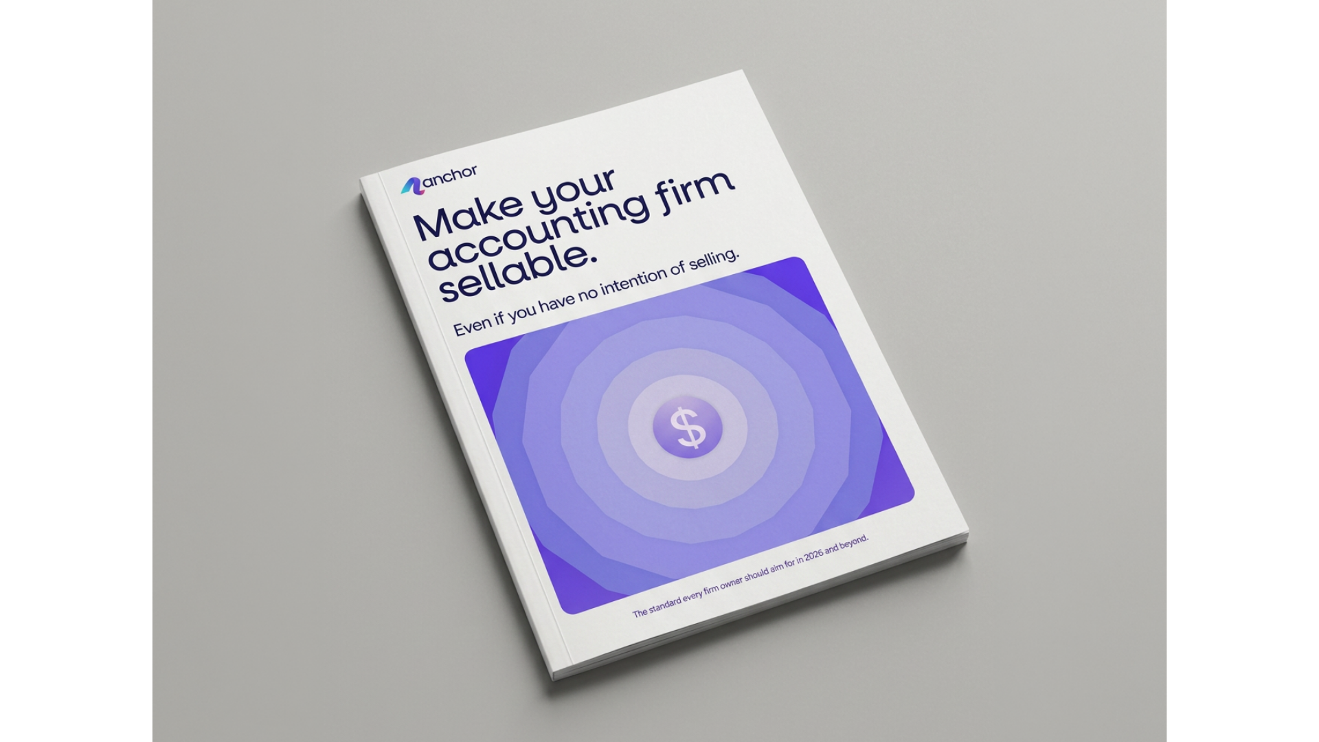 Make your accounting firm sellable. Even if you have no intention of selling.